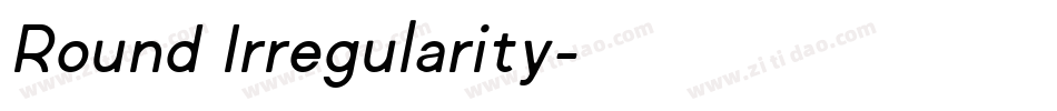 Round Irregularity字体转换